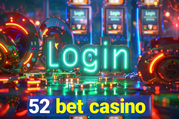 52 bet casino